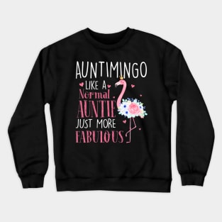 Flamingo Auntimingo like a normal Auntie Funny Grandma Crewneck Sweatshirt